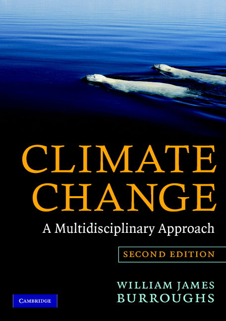 Climate Change; A Multidisciplinary Approach (Paperback) 9780521690331