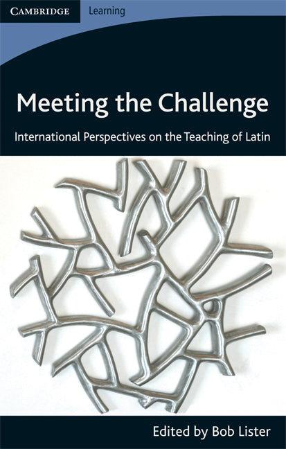 Meeting the Challenge; International Perspectives on the Teaching of Latin (Paperback) 9780521690430