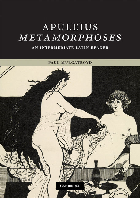 Apuleius: Metamorphoses; An Intermediate Latin Reader (Paperback) 9780521690553