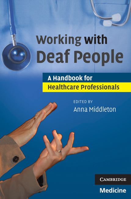 Working with Deaf People; A Handbook for Healthcare Professionals (Paperback) 9780521690850