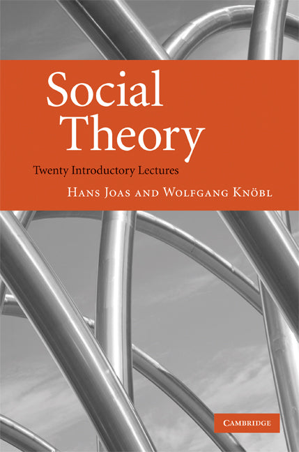 Social Theory; Twenty Introductory Lectures (Paperback) 9780521690881