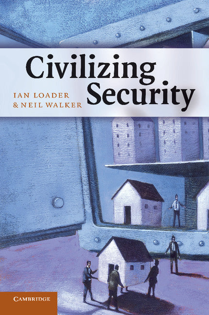 Civilizing Security (Paperback) 9780521691598