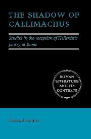 The Shadow of Callimachus; Studies in the Reception of Hellenistic Poetry at Rome (Hardback) 9780521871181