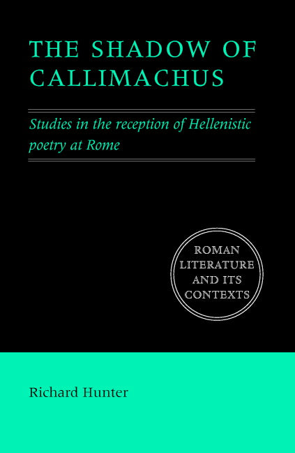 The Shadow of Callimachus; Studies in the Reception of Hellenistic Poetry at Rome (Paperback) 9780521691796