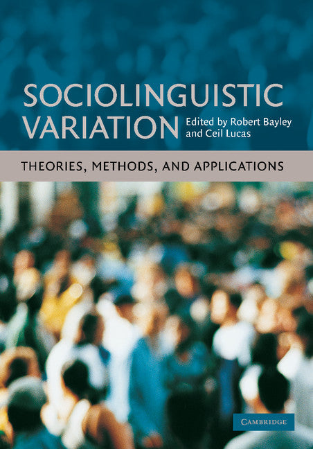 Sociolinguistic Variation; Theories, Methods, and Applications (Paperback) 9780521691819