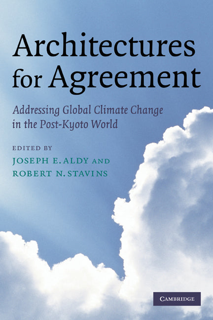 Architectures for Agreement; Addressing Global Climate Change in the Post-Kyoto World (Paperback) 9780521692175