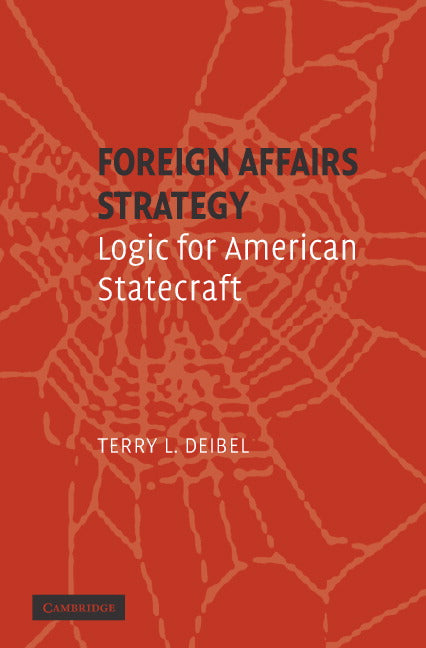 Foreign Affairs Strategy; Logic for American Statecraft (Paperback) 9780521692779