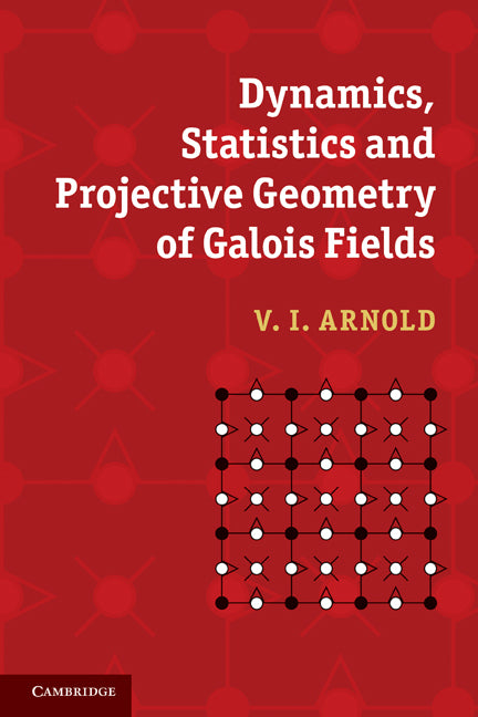 Dynamics, Statistics and Projective Geometry of Galois Fields (Paperback) 9780521692908