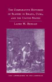 The Comparative Histories of Slavery in Brazil, Cuba, and the United States (Hardback) 9780521872355