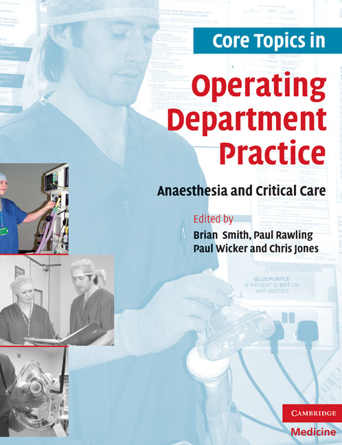 Core Topics in Operating Department Practice; Anaesthesia and Critical Care (Paperback) 9780521694230