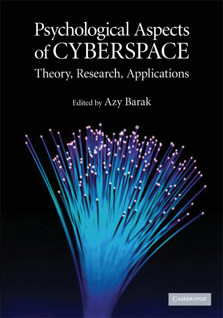 Psychological Aspects of Cyberspace; Theory, Research, Applications (Paperback) 9780521694643