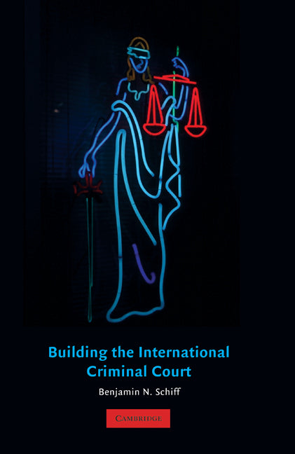 Building the International Criminal Court (Paperback) 9780521694728