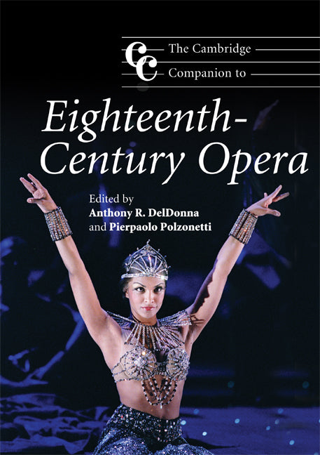 The Cambridge Companion to Eighteenth-Century Opera (Paperback) 9780521695381