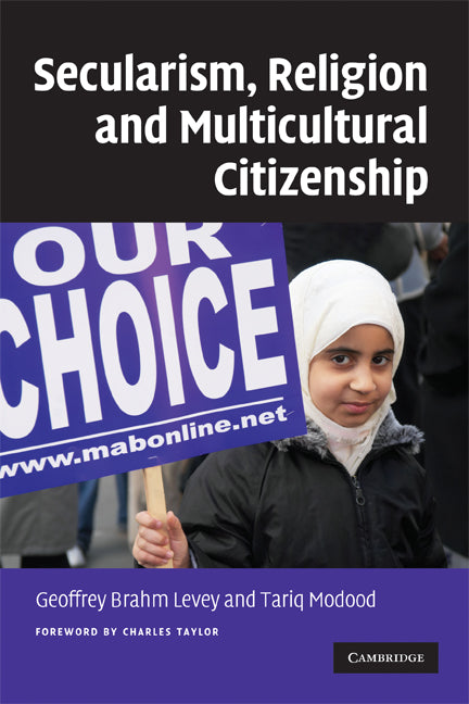 Secularism, Religion and Multicultural Citizenship (Paperback) 9780521695411