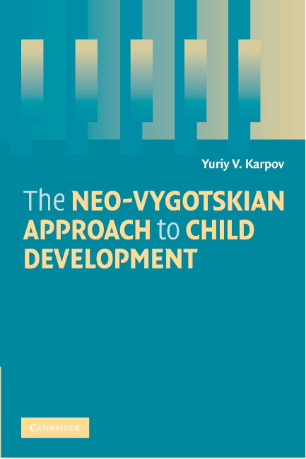 The Neo-Vygotskian Approach to Child Development (Paperback) 9780521696135