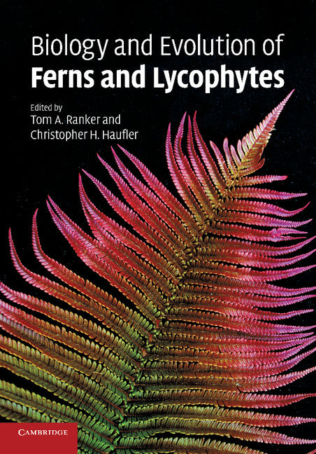 Biology and Evolution of Ferns and Lycophytes (Paperback) 9780521696890