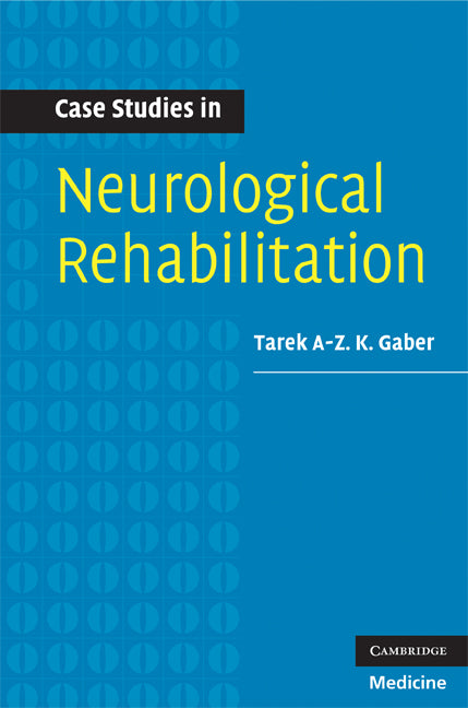 Case Studies in Neurological Rehabilitation (Paperback) 9780521697163