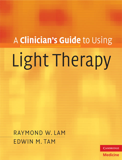 A Clinician's Guide to Using Light Therapy (Paperback) 9780521697682