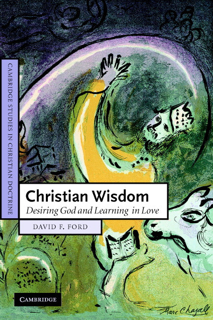 Christian Wisdom; Desiring God and Learning in Love (Paperback) 9780521698382