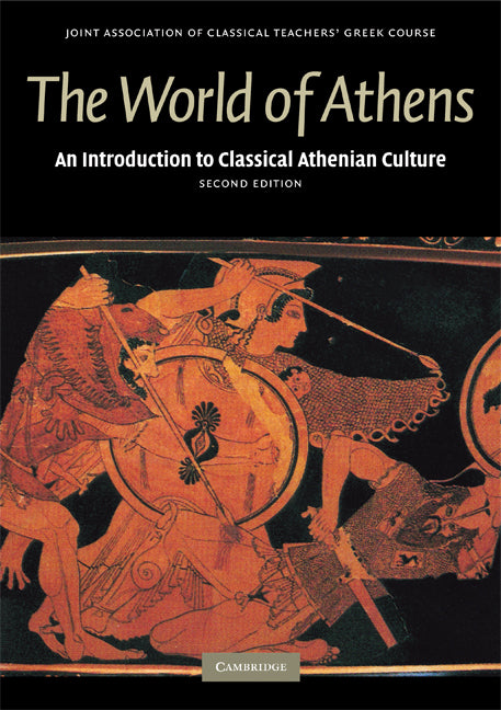 The World of Athens; An Introduction to Classical Athenian Culture (Paperback) 9780521698535