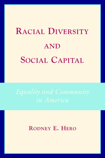 Racial Diversity and Social Capital; Equality and Community in America (Paperback) 9780521698610