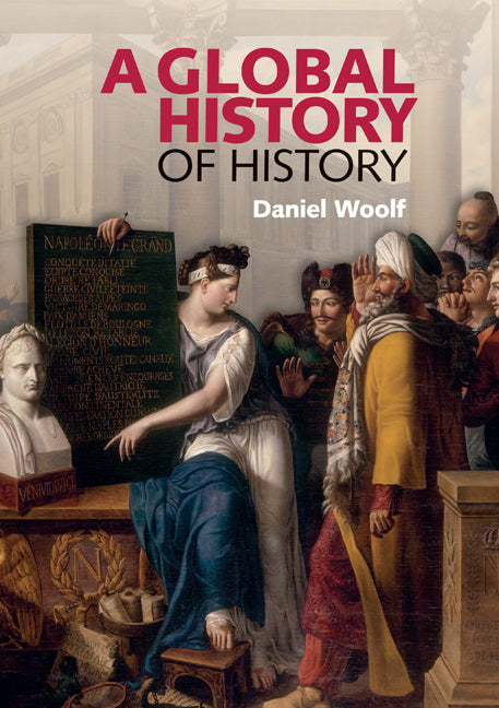 A Global History of History (Paperback) 9780521699082