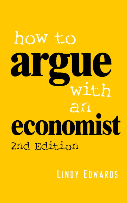How to Argue with an Economist; Reopening Political Debate in Australia (Paperback) 9780521699433