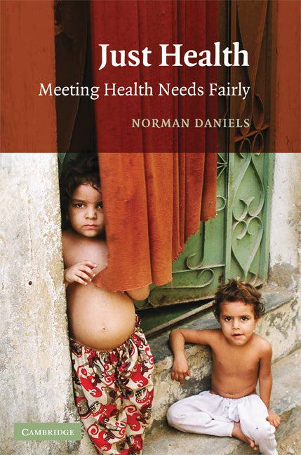 Just Health; Meeting Health Needs Fairly (Paperback) 9780521699983