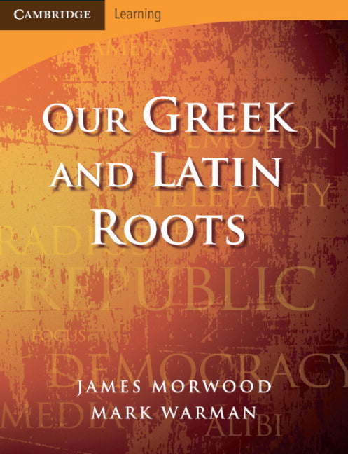 Our Greek and Latin Roots (Paperback) 9780521699990