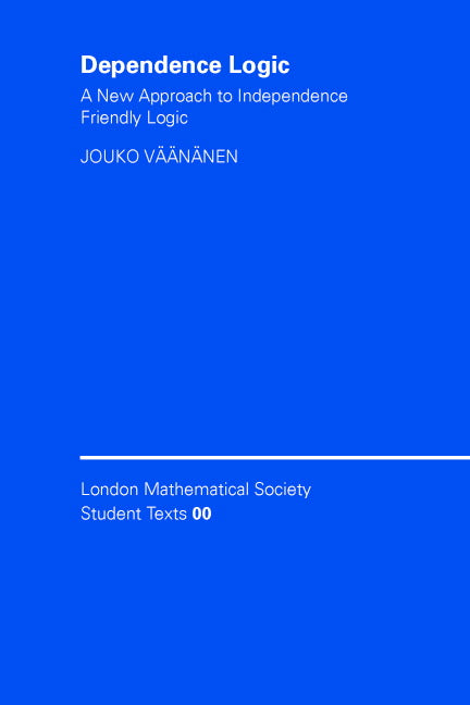 Dependence Logic; A New Approach to Independence Friendly Logic (Paperback) 9780521700153