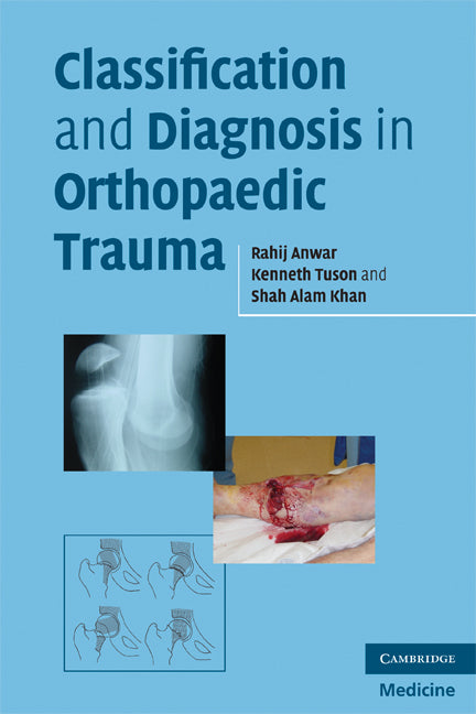 Classification and Diagnosis in Orthopaedic Trauma (Paperback) 9780521700283