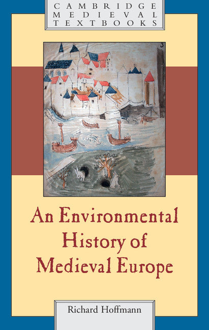 An Environmental History of Medieval Europe (Paperback) 9780521700375