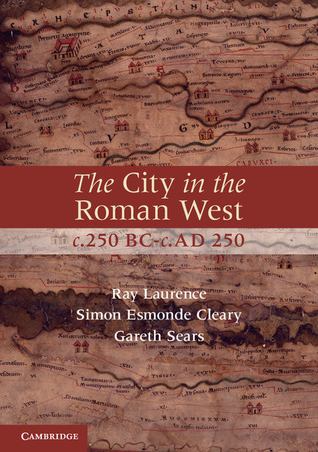 The City in the Roman West, c.250 BC–c.AD 250 (Paperback) 9780521701402