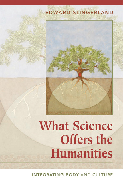 What Science Offers the Humanities; Integrating Body and Culture (Paperback) 9780521701518