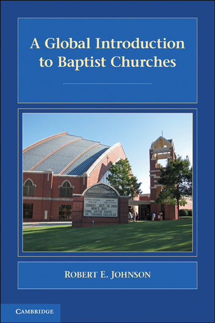 A Global Introduction to Baptist Churches (Paperback) 9780521701709