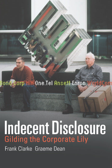 Indecent Disclosure; Gilding the Corporate Lily (Paperback) 9780521701839