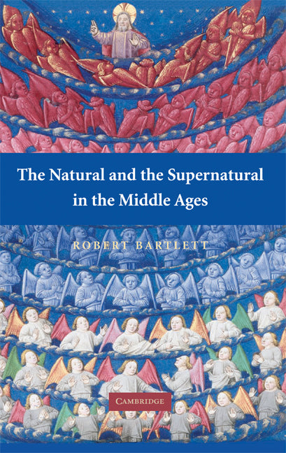 The Natural and the Supernatural in the Middle Ages (Paperback) 9780521702553