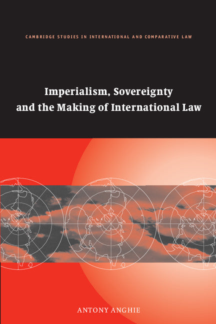 Imperialism, Sovereignty and the Making of International Law (Paperback) 9780521702720