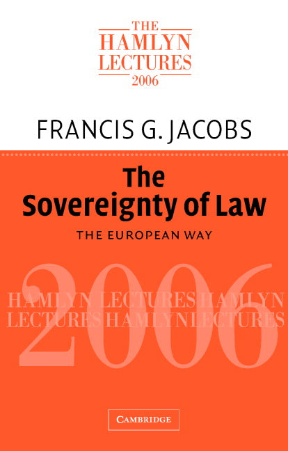 The Sovereignty of Law; The European Way (Paperback) 9780521703857