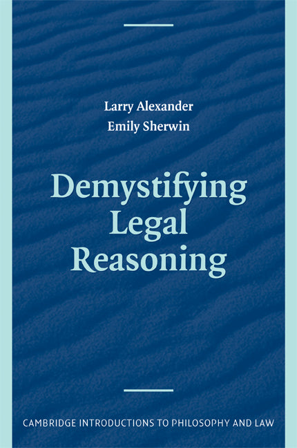 Demystifying Legal Reasoning (Paperback) 9780521703956
