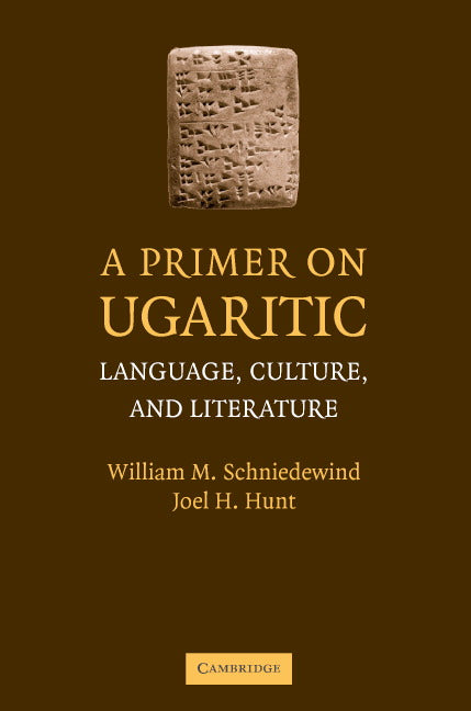 A Primer on Ugaritic; Language, Culture and Literature (Paperback) 9780521704939