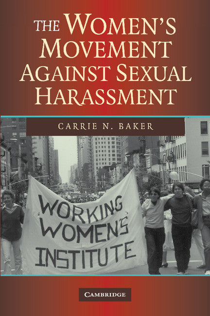 The Women's Movement against Sexual Harassment (Paperback) 9780521704946