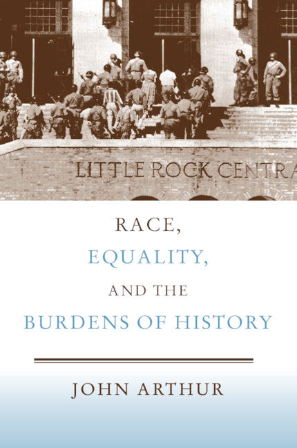 Race, Equality, and the Burdens of History (Paperback) 9780521704953