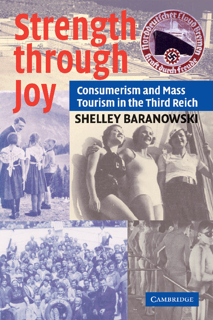 Strength through Joy; Consumerism and Mass Tourism in the Third Reich (Paperback) 9780521705998