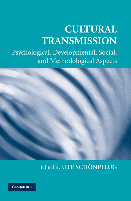 Cultural Transmission; Psychological, Developmental, Social, and Methodological Aspects (Paperback) 9780521706575