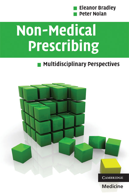 Non-Medical Prescribing; Multidisciplinary Perspectives (Paperback) 9780521706872