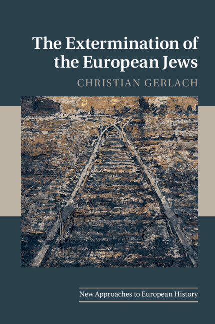 The Extermination of the European Jews (Paperback) 9780521706896