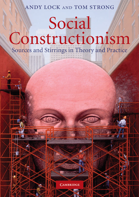 Social Constructionism; Sources and Stirrings in Theory and Practice (Paperback) 9780521708357