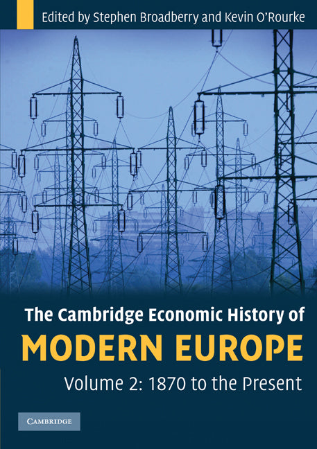 The Cambridge Economic History of Modern Europe: Volume 2, 1870 to the Present (Paperback) 9780521708395