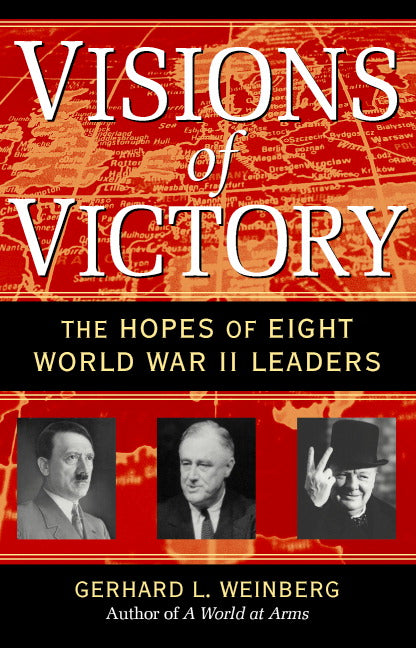 Visions of Victory; The Hopes of Eight World War II Leaders (Paperback) 9780521708753